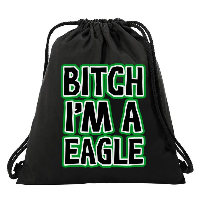 Bitch I'm A Eagle Drawstring Bag