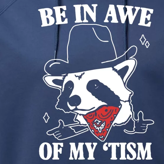 Be In Awe Of My Autism Funny Raccoon Performance Fleece Hoodie