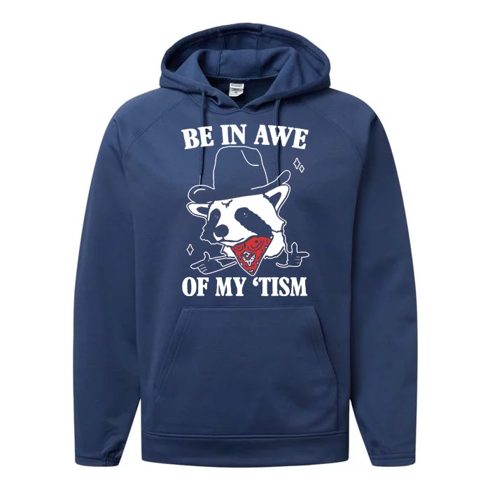 Be In Awe Of My Autism Funny Raccoon Performance Fleece Hoodie