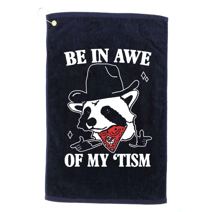 Be In Awe Of My Autism Funny Raccoon Platinum Collection Golf Towel