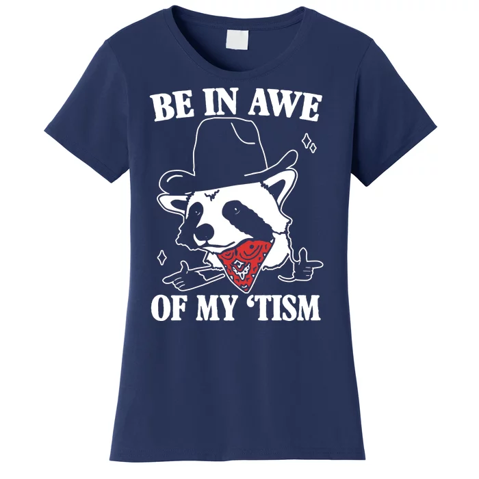 Be In Awe Of My Autism Funny Raccoon Women's T-Shirt