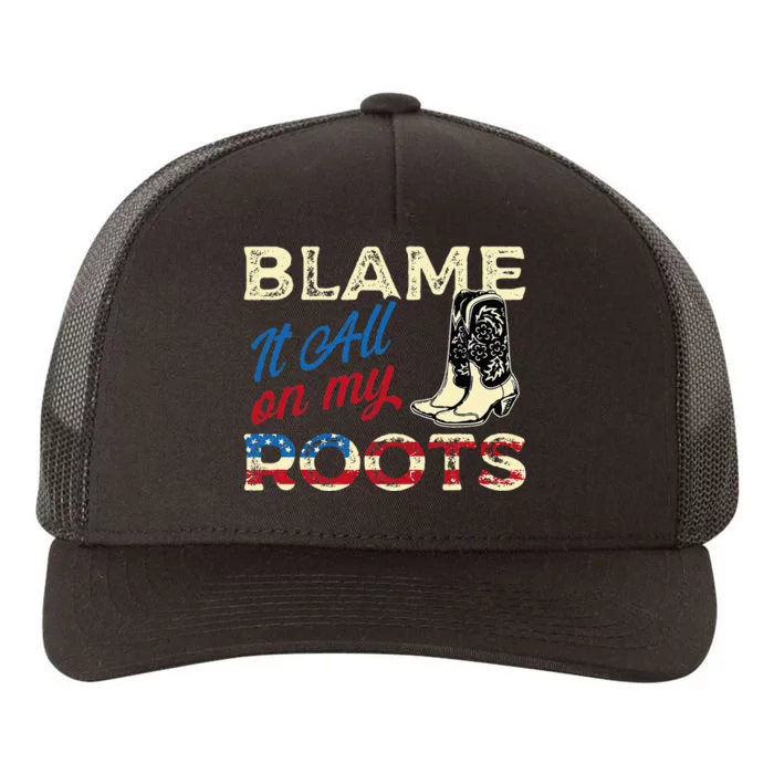 Blame It All On My Roots Country Music Lover Southern Yupoong Adult 5-Panel Trucker Hat