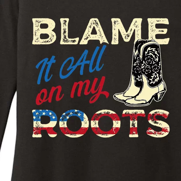 Blame It All On My Roots Country Music Lover Southern Womens CVC Long Sleeve Shirt