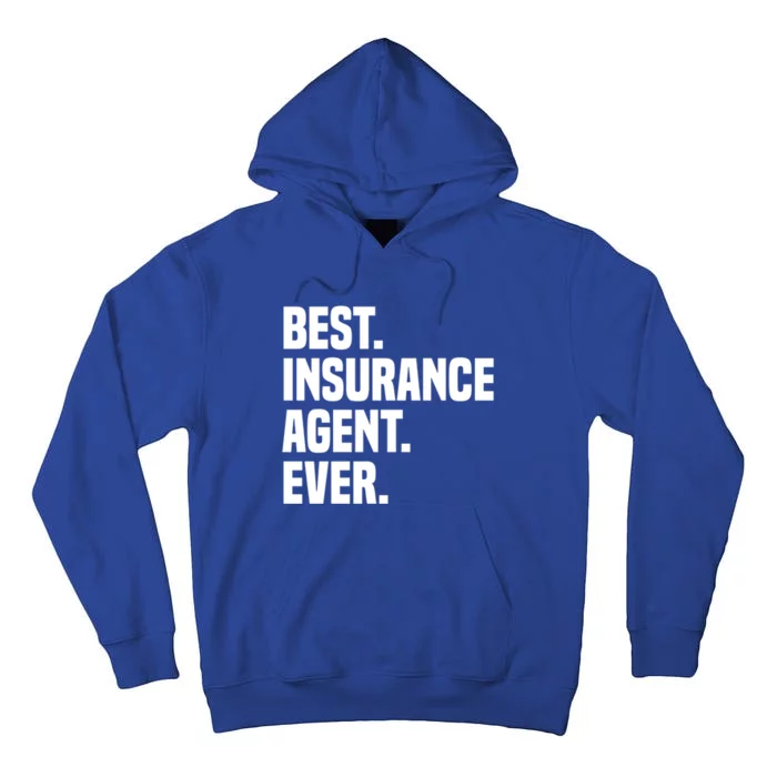 Best Insurance Agent Ever Insurance Broker Insurance Agent Gift Tall Hoodie