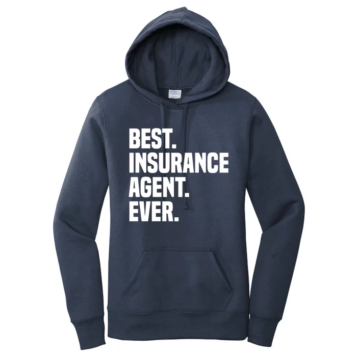 Best Insurance Agent Ever Insurance Broker Insurance Agent Gift Women's Pullover Hoodie