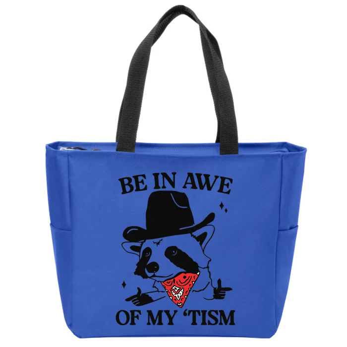 Be In Awe Of My Tism Funny Zip Tote Bag