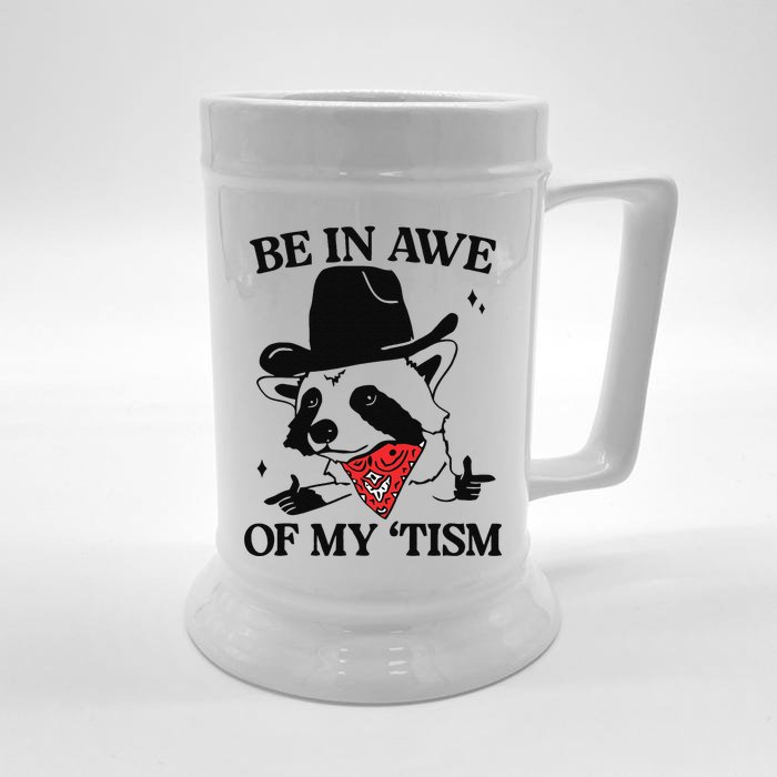 Be In Awe Of My Tism Funny Front & Back Beer Stein