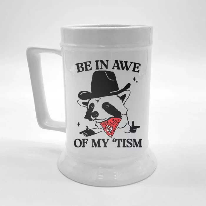 Be In Awe Of My Tism Funny Front & Back Beer Stein