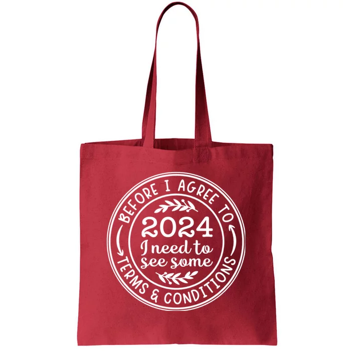 Before I Agree To 2024 I Need To See Some Terms And Conditions Funny New Year Tote Bag