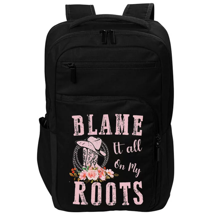 Blame It All On My Roots Country Music Lover Southern Impact Tech Backpack