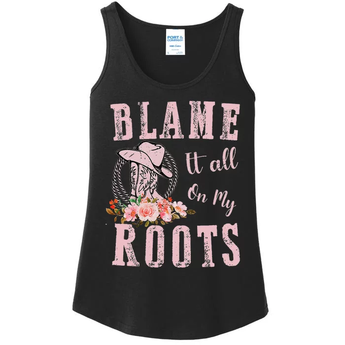 Blame It All On My Roots Country Music Lover Southern Ladies Essential Tank