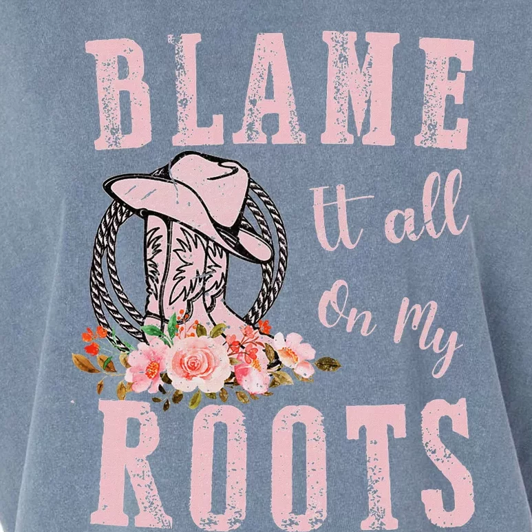 Blame It All On My Roots Country Music Lover Southern Garment-Dyed Women's Muscle Tee