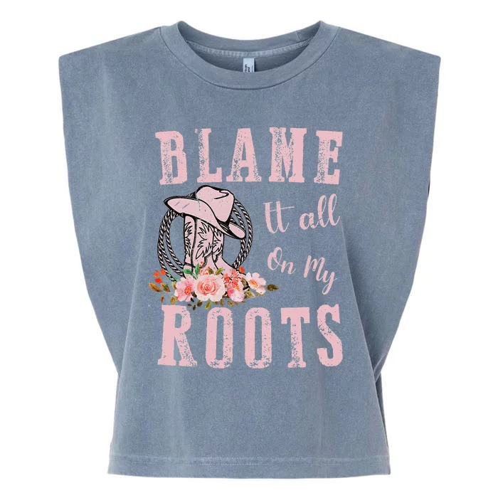 Blame It All On My Roots Country Music Lover Southern Garment-Dyed Women's Muscle Tee