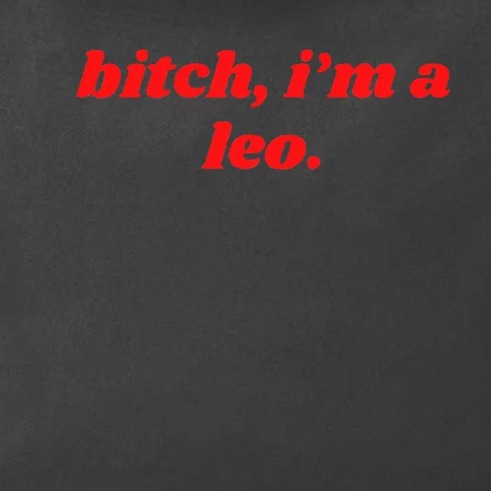 Bitch IM A Leo Funny Horoscope Slogan Attitude Statement Zip Tote Bag