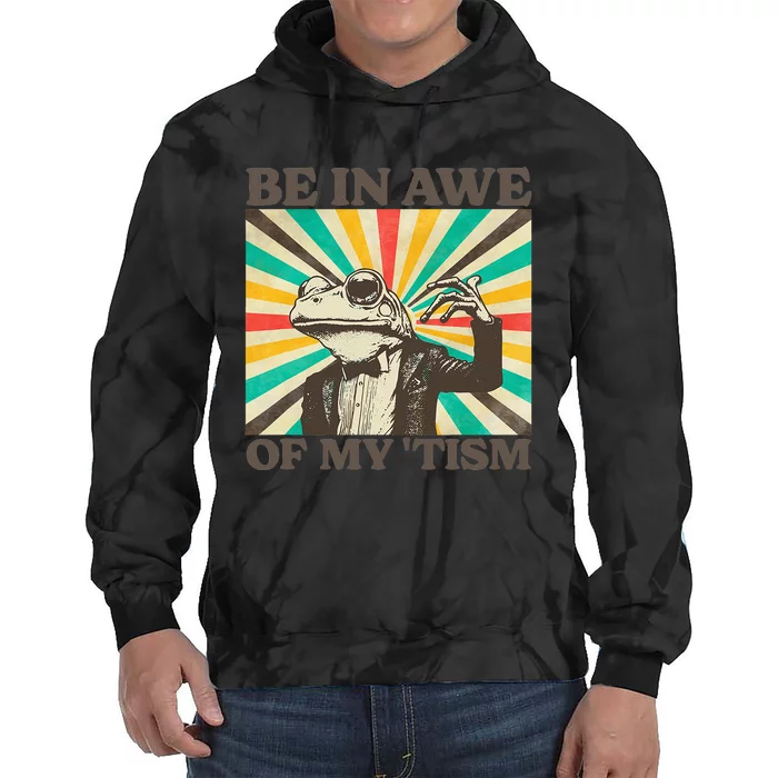 Be In Awe Of My Tism Tie Dye Hoodie