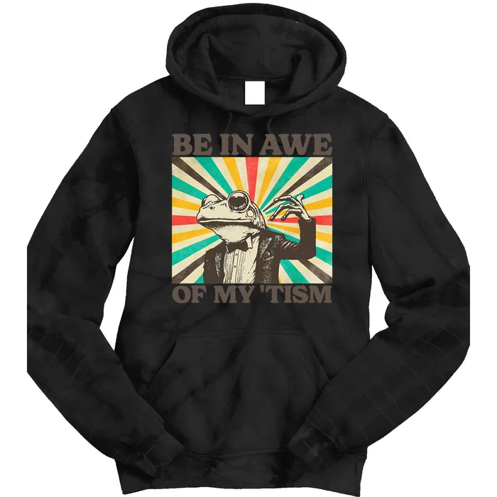 Be In Awe Of My Tism Tie Dye Hoodie