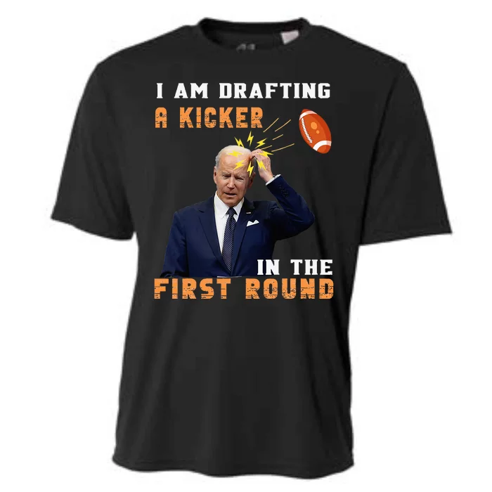 Biden I Am Drafting A Kicker In The First Round Cooling Performance Crew T-Shirt