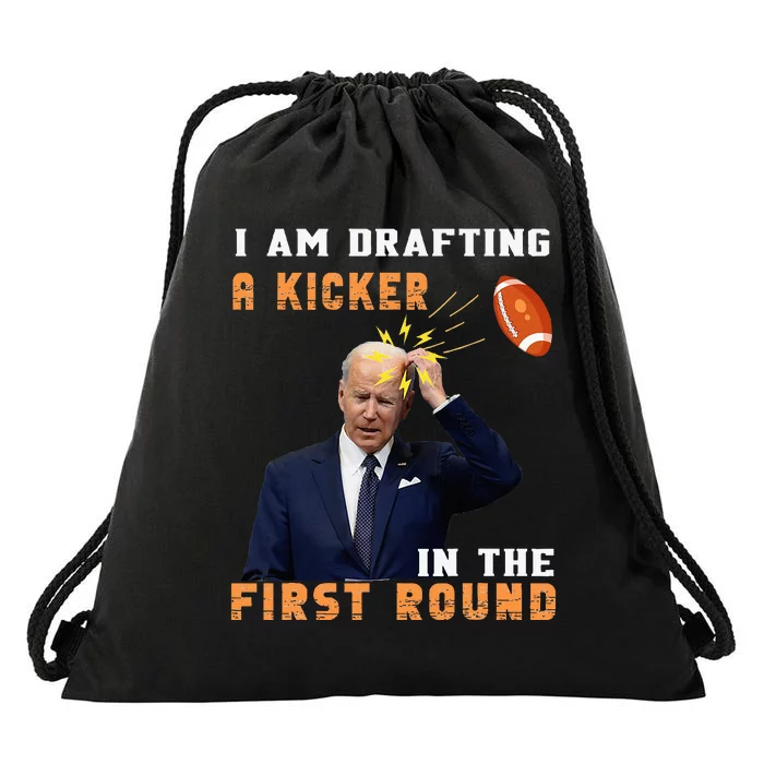 Biden I Am Drafting A Kicker In The First Round Drawstring Bag