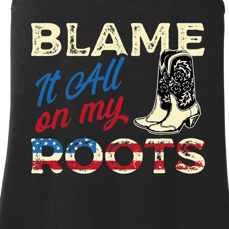 Blame It All On My Roots Country Music Lover Southern Ladies Essential Tank