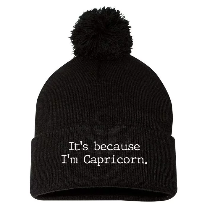 Because Im A Capricorn Wo Zodiac Sign Astrology Pom Pom 12in Knit Beanie