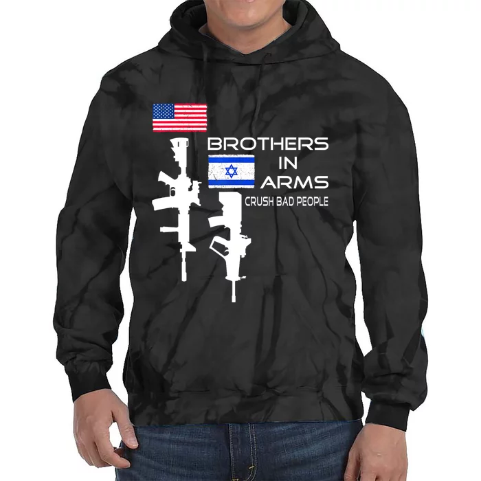 Brothers In Arms Crush Bad People Usa Flag Love Israeli Tie Dye Hoodie