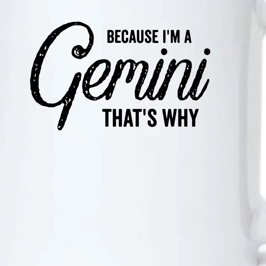 Because Im A Gemini Zodiac Sign Gemini Birthday Design Black Color Changing Mug