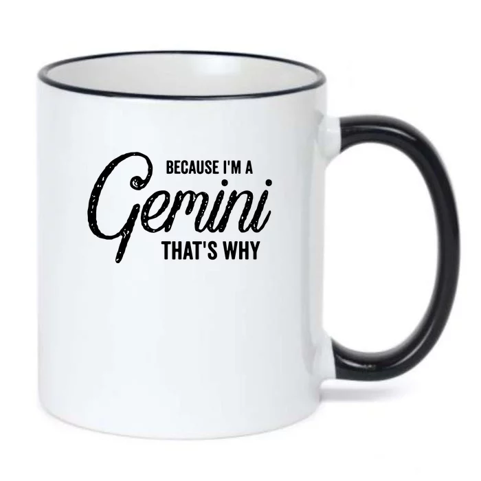 Because Im A Gemini Zodiac Sign Gemini Birthday Design Black Color Changing Mug