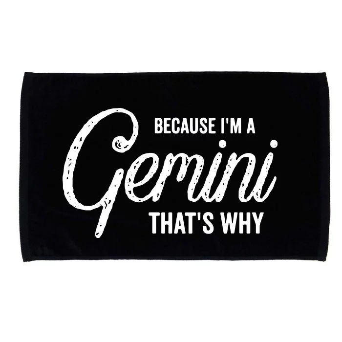 Because Im A Gemini Zodiac Sign Gemini Birthday Design Microfiber Hand Towel