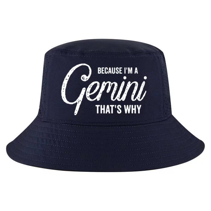 Because Im A Gemini Zodiac Sign Gemini Birthday Design Cool Comfort Performance Bucket Hat