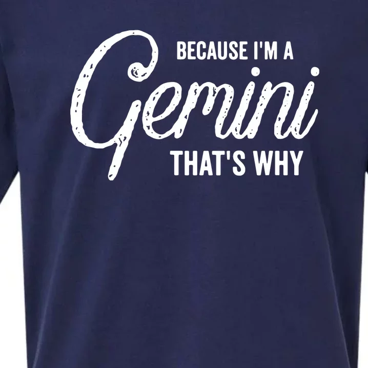 Because Im A Gemini Zodiac Sign Gemini Birthday Design Sueded Cloud Jersey T-Shirt