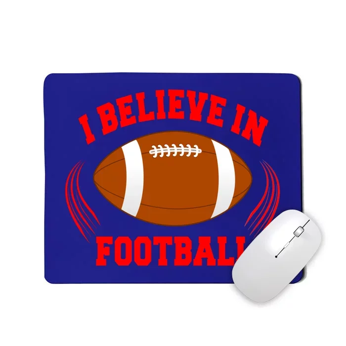 Believe In American Football Sport Gift Mousepad