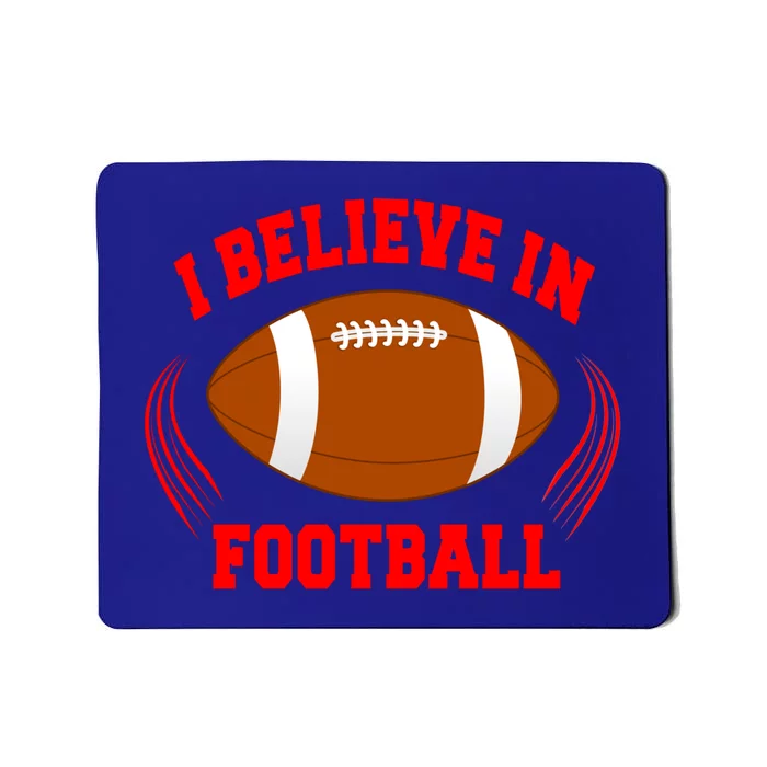 Believe In American Football Sport Gift Mousepad