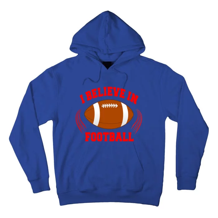 Believe In American Football Sport Gift Tall Hoodie