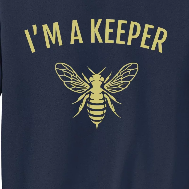 Beekeeper Im A (Bee) Keeper Sweatshirt