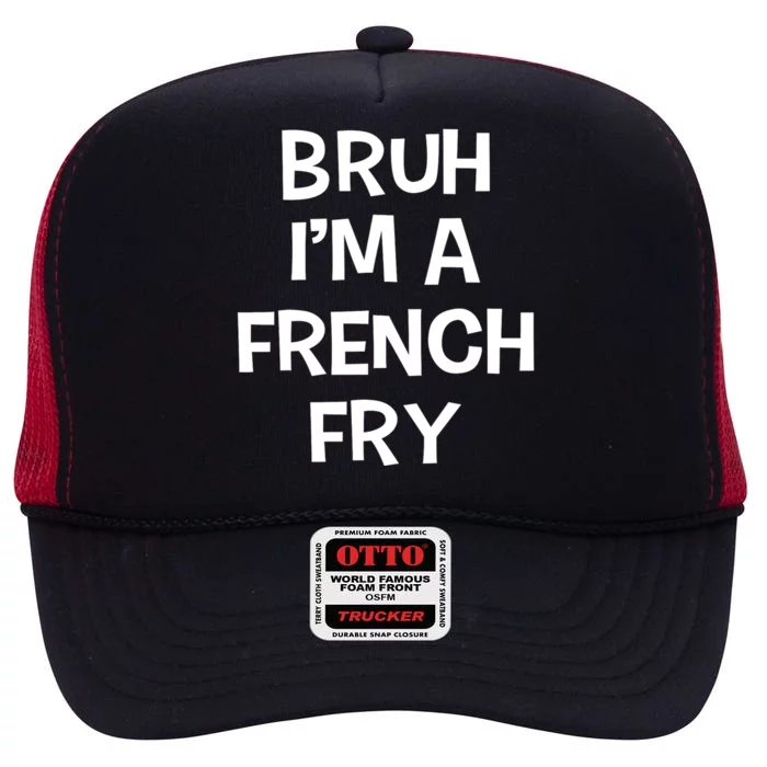 Bruh IM A French Fry Funny Pretend Lazy Halloween Costume High Crown Mesh Trucker Hat