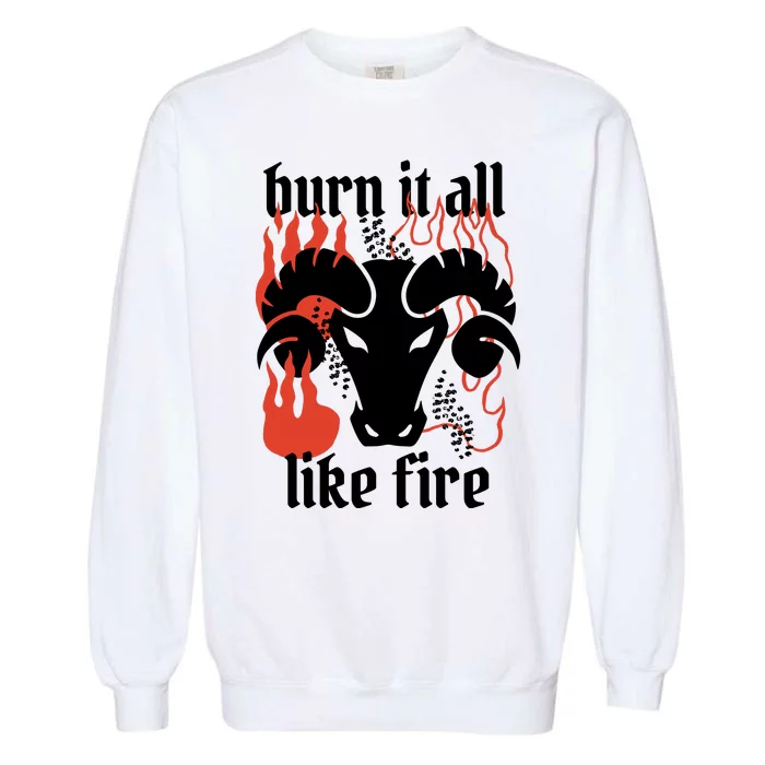 Burn It All Like Fire Aries Zodiac Garment-Dyed Sweatshirt