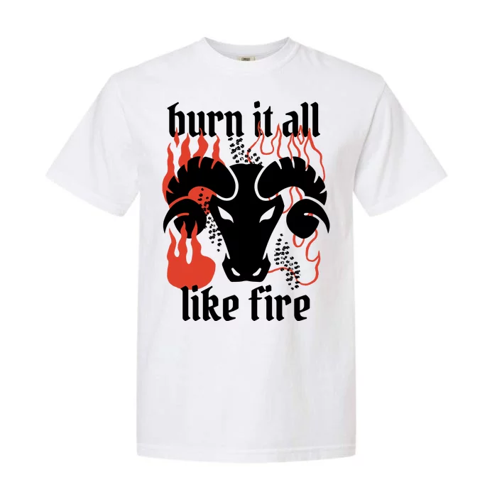 Burn It All Like Fire Aries Zodiac Garment-Dyed Heavyweight T-Shirt