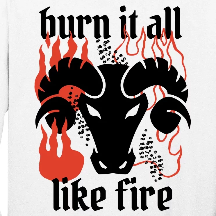 Burn It All Like Fire Aries Zodiac Long Sleeve Shirt