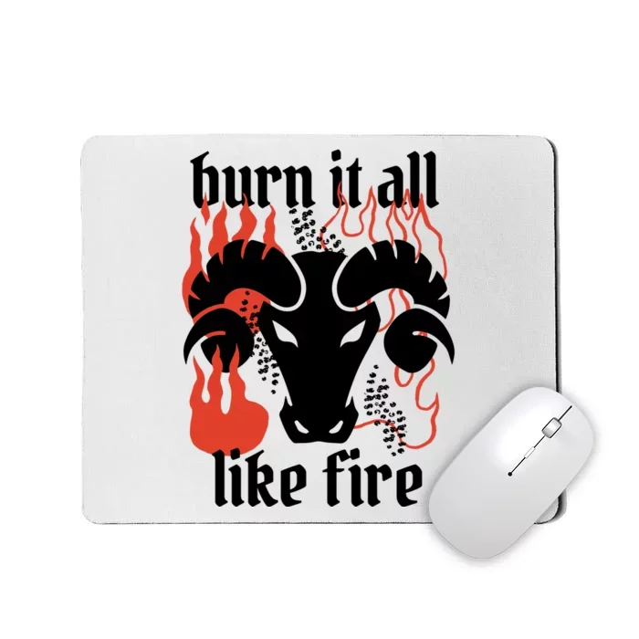 Burn It All Like Fire Aries Zodiac Mousepad