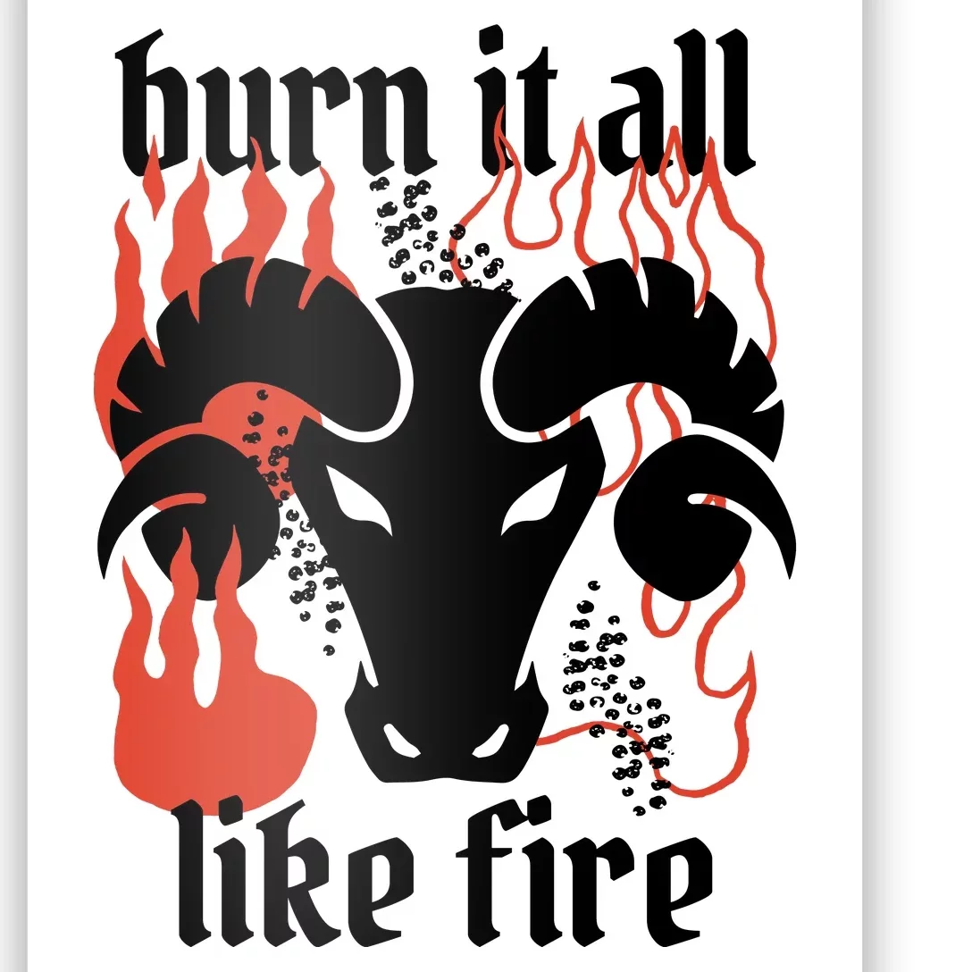 Burn It All Like Fire Aries Zodiac Poster