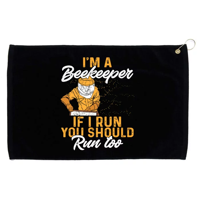 Beekeeper I Am A Beekeeper If I Run You Should Run Too Grommeted Golf Towel