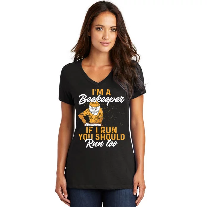 Beekeeper I Am A Beekeeper If I Run You Should Run Too Women's V-Neck T-Shirt