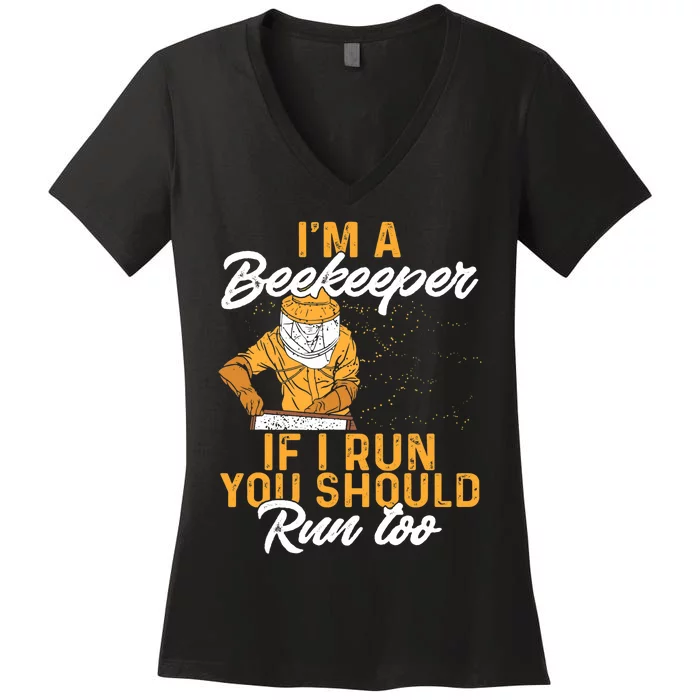 Beekeeper I Am A Beekeeper If I Run You Should Run Too Women's V-Neck T-Shirt