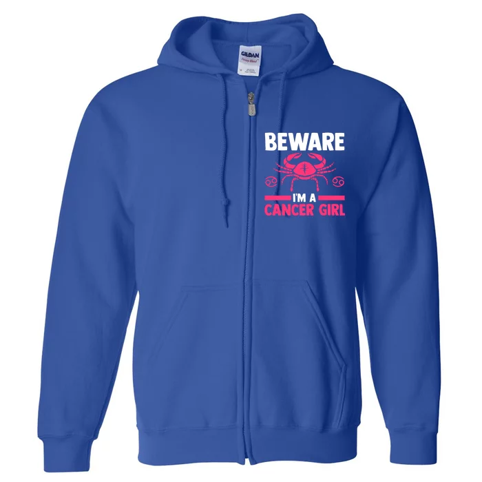 Beware Im A Cancer Cancer Funny Gift Full Zip Hoodie