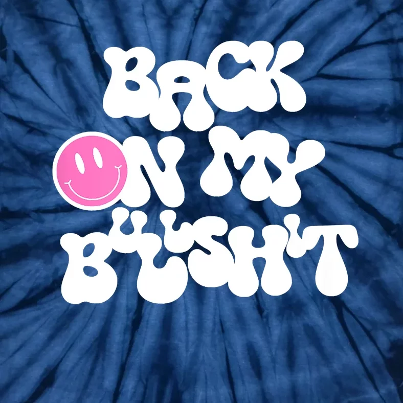 Back In Action Sarcastic Tie-Dye T-Shirt