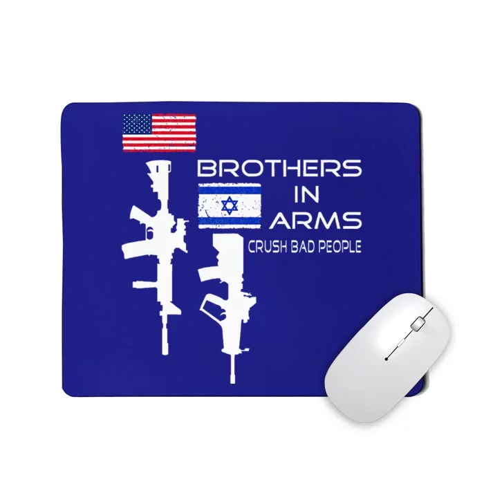 Brothers In Arms Crush Bad People USA Flag Love Israeli Mousepad