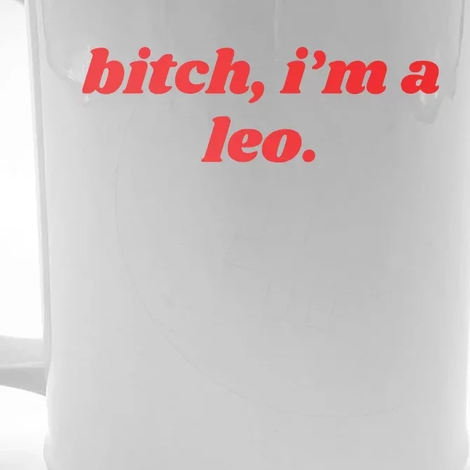 Bitch Im A Leo Funny Horoscope Slogan Attitude Statement Front & Back Beer Stein