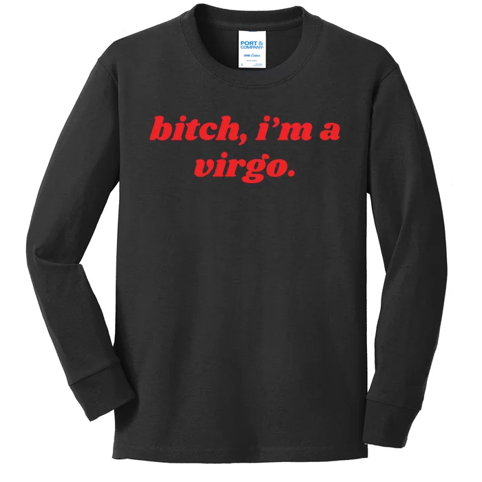 Bitch IM A Virgo Funny Horoscope Slogan Attitude Statement Kids Long Sleeve Shirt