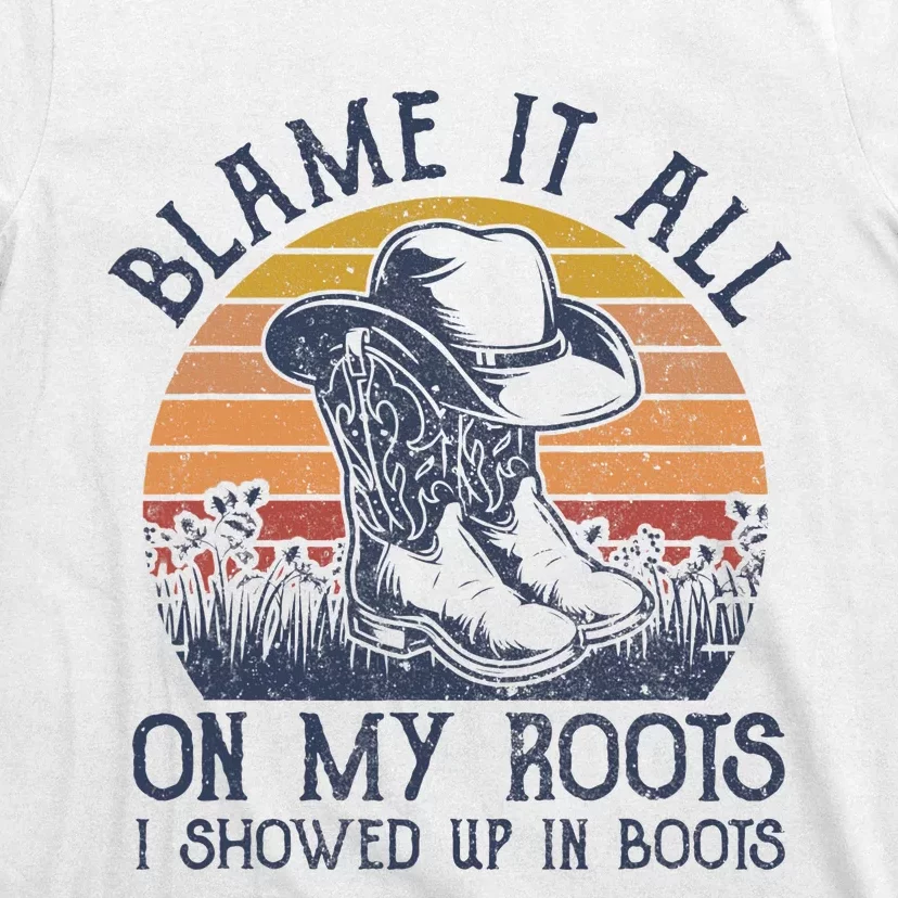 Blame It All On My Roots Cowboy Hat Western Country Music T-Shirt