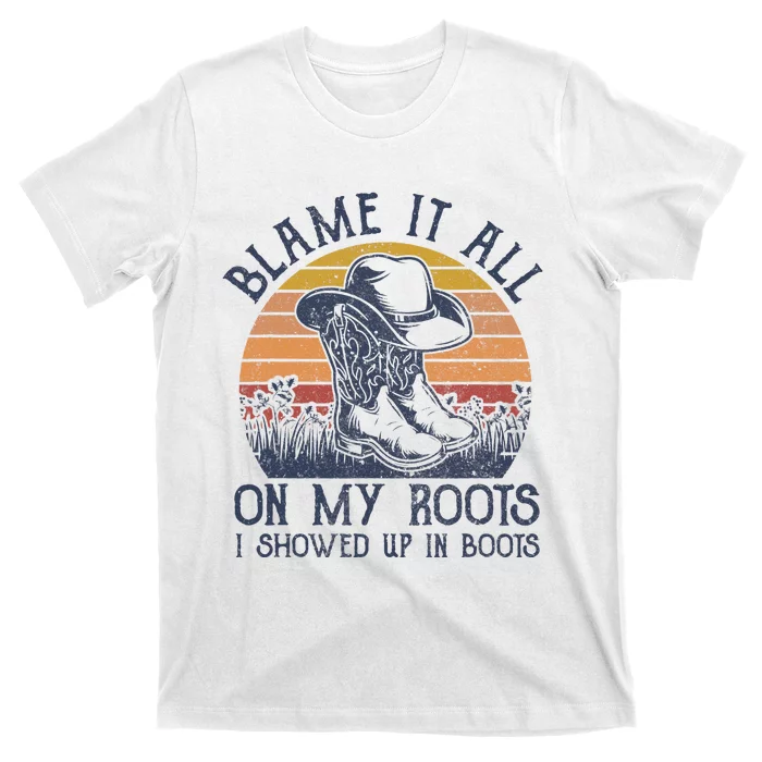 Blame It All On My Roots Cowboy Hat Western Country Music T-Shirt